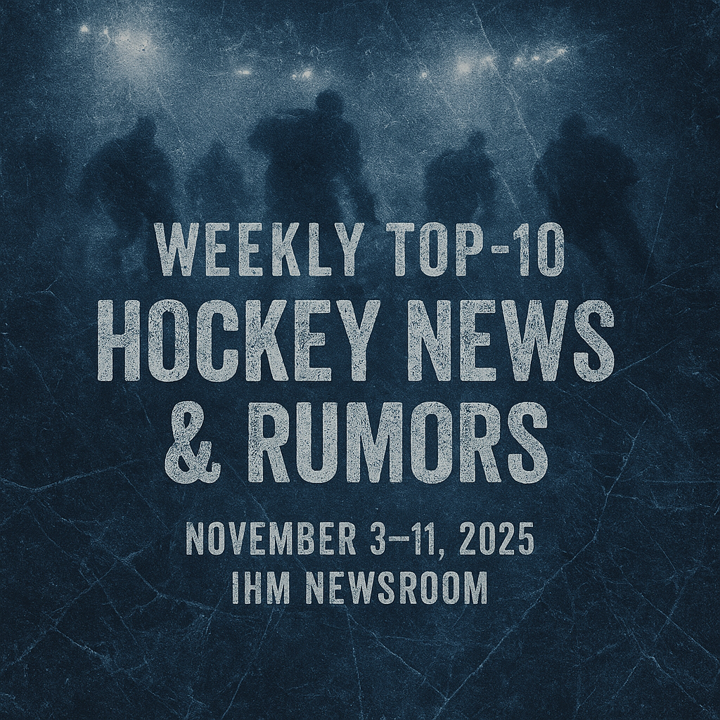 Top-10 Hockey News & Rumors of the Week