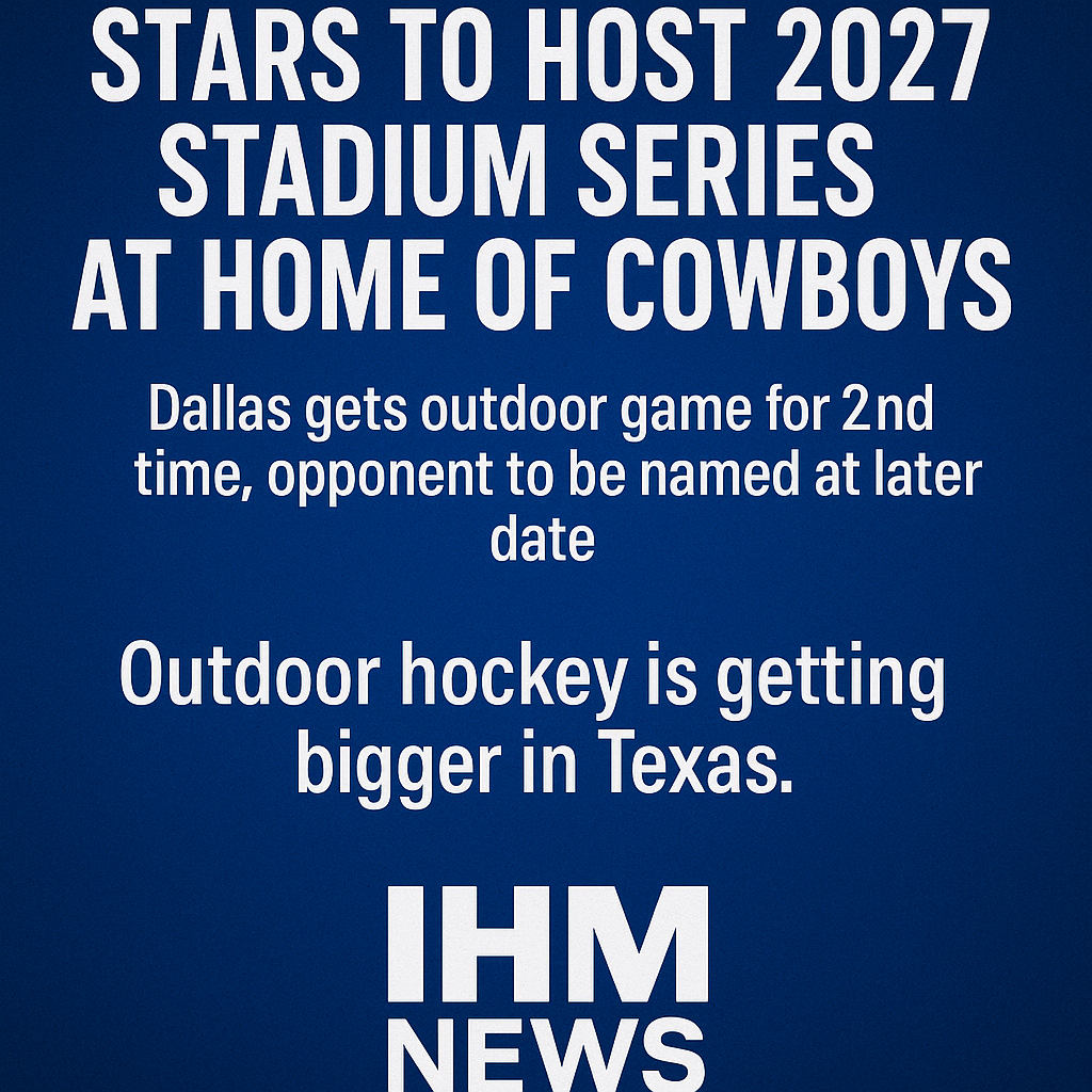 Dallas Stars to Host 2027 NHL Stadium Series at AT&T Stadium | IHM News