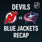 GAME RECAP - NEW JERSEY DEVILS 3-5 COLUMBUS BLUE JACKETS | IHM News