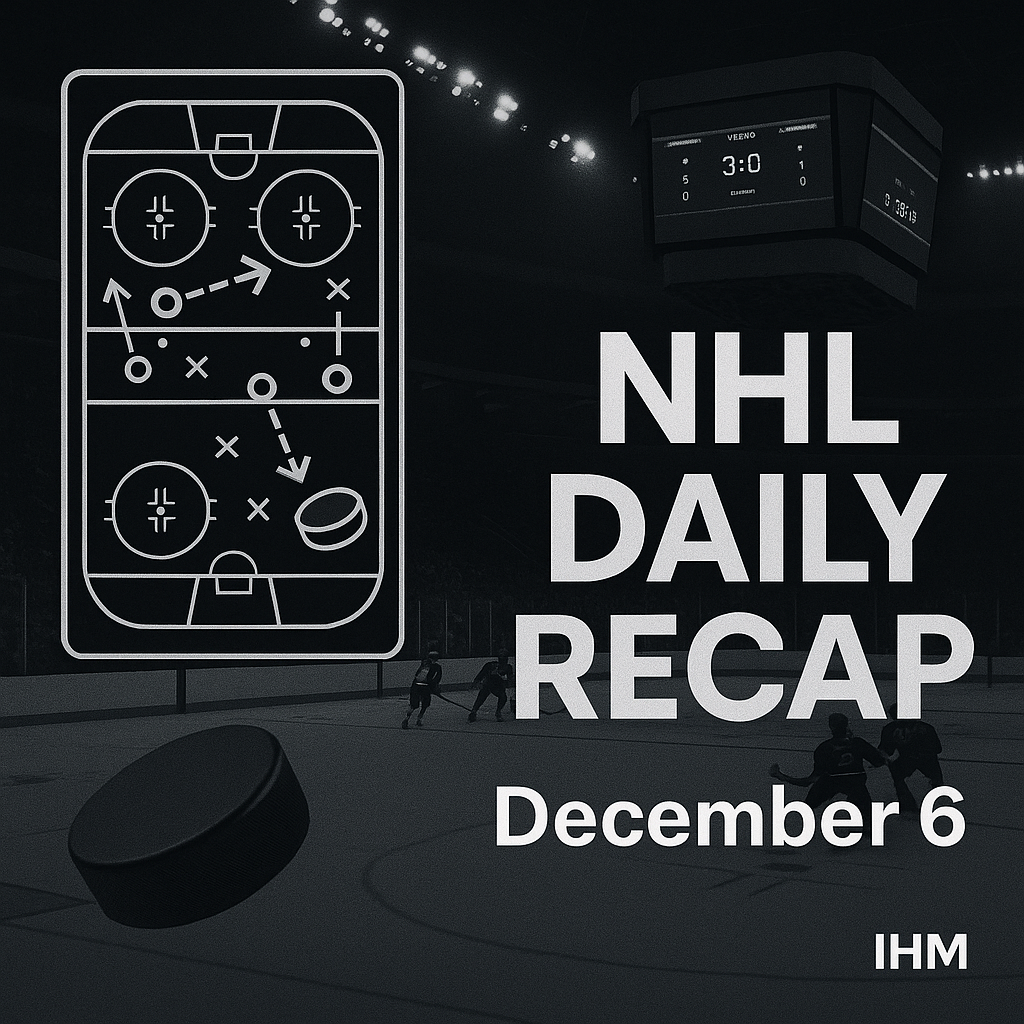 NHL Daily Recap - December 6, 2025 | Tactical Breakdown & Game Flow Analysis