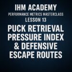 Performance Metrics Masterclass - Lesson 13 Puck Retrieval Pressure Index & Defensive Escape Routes