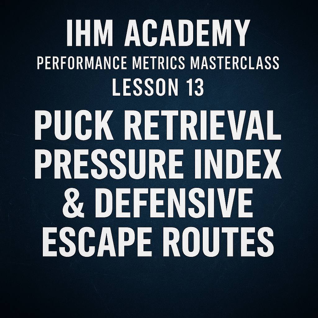 Performance Metrics Masterclass - Lesson 13 Puck Retrieval Pressure Index & Defensive Escape Routes