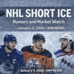 IHM NHL SHORT ICE - Trade Rumors and Market Signals January 05, 2026