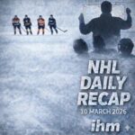 NHL Daily Recap - March 10, 2026 | IHM